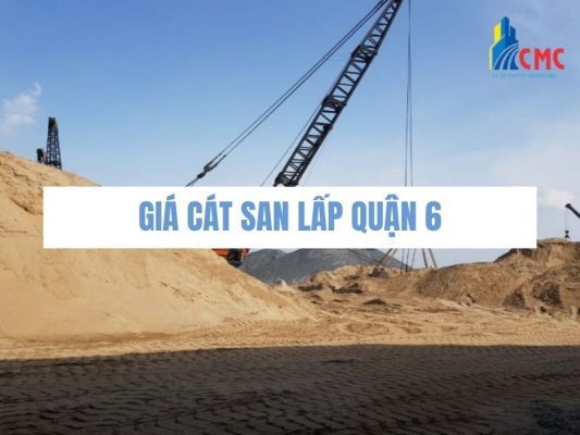 Giá Cát San Lấp Quận 6 Mới Nhất 2026 | VLXD CMC