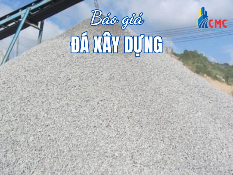 Giá Đá Xây Dựng Mới Nhất 2026: Bảng Giá Chi Tiết Hôm Nay Tiết Kiệm 20% Chi Phí