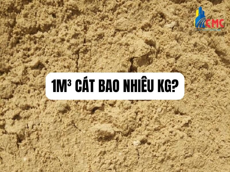 1m3 Cát Bao Nhiêu Kg? Bảng Trọng Lượng Quy Đổi Các Loại Cát Chuẩn Nhất