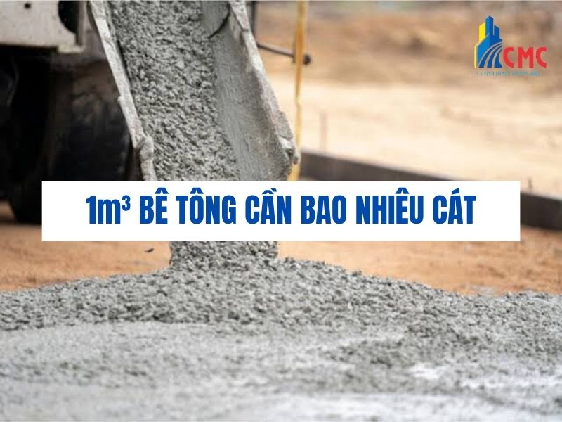 1m3 Bê Tông Cần Bao Nhiêu Cát? Bảng Cấp Phối Vật Liệu Chuẩn Kỹ Thuật TCVN